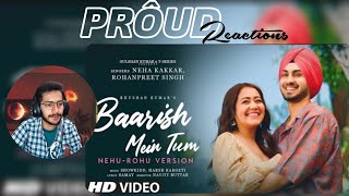 Baarish Mein Tum | Neha Kakkar and RohanPreet | Reaction/ Review