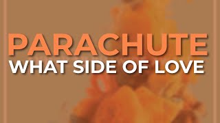 Parachute - What Side Of Love (Official Audio)