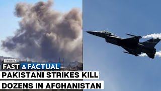 Fast and Factual LIVE: Pakistani Jets Strike Taliban Pakistan Targets in Afghanistan, 46 killed