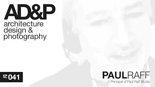 From Artist to Architect // Paul Raff // ADP // 041