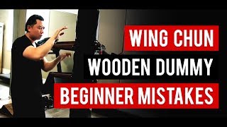 Wing Chun Wooden Dummy Beginners' Mistakes