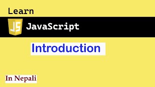 Introduction to JavaScript in Nepali | JS for absolute beginners #1