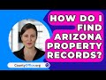 How Do I Find Arizona Property Records? - CountyOffice.org