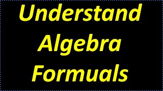 Learn Algebra Formulas – Understand In 18 Minutes