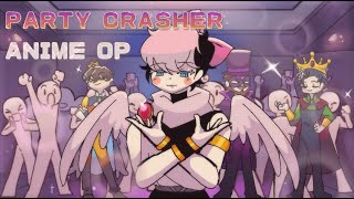 Party Crashers Anime OP | Animation