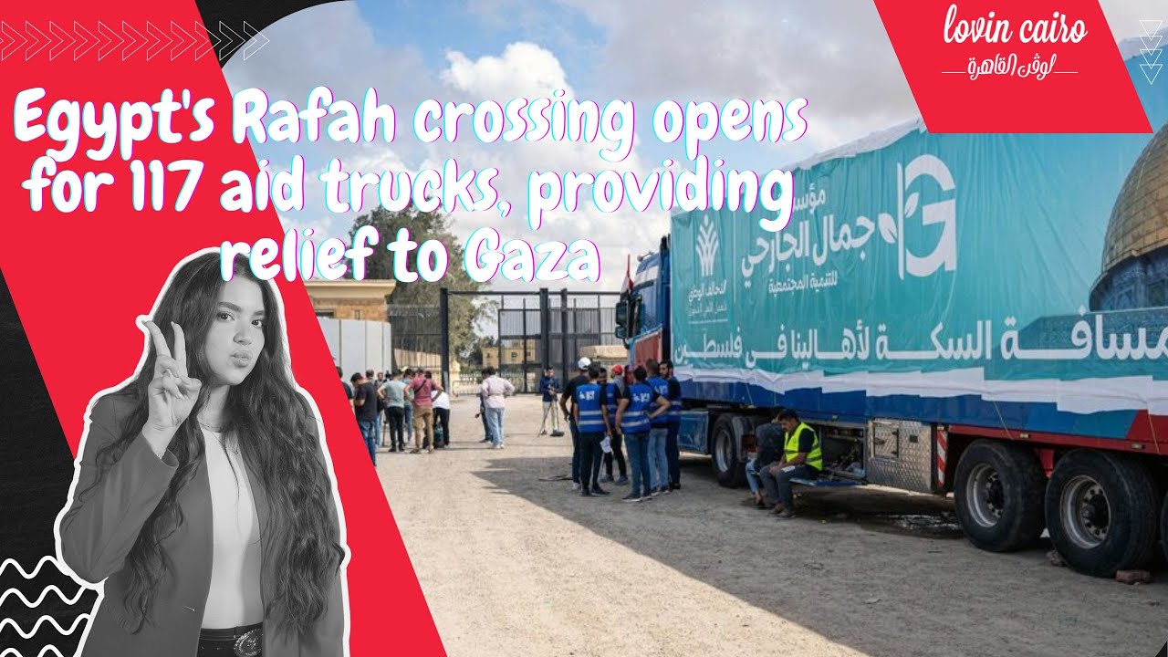 Egypt's Rafah Crossing Opens For 117 Aid Trucks, Providing Relief To ...