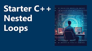 Nested Loops | Starter C++ Programming, Ch. 5D