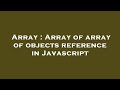 Array : Array of array of objects reference in Javascript