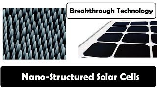 Nano structured solar cells - Breakthrough Technology