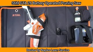 Stihl GTA 26 Battery Operated Pruning Saw. Review by Naples Lawn Service