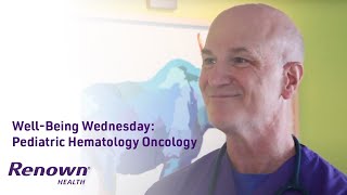 Well-Being Wednesday - Renown Health - Pediatric Hematology Oncology