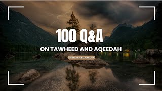 L3 | 100 Q&A on Tawheed and Aqeedah