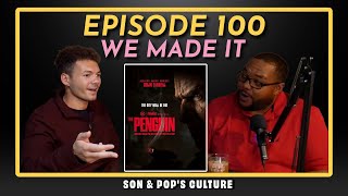 We Made It | Son & Pop's Culture Ep. 100