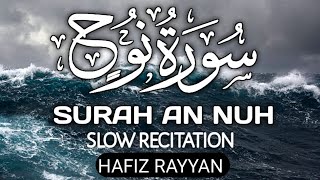 Surah An Nuh|Slow Recitation|Beautiful Quran Paak Recitation| Hafiz Rayyan