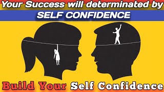 How To Build Self Confidence ! নিজের আত্মবিশ্বাস বৃদ্ধি করবেন‌ কীভাবে ? #selfconfidence