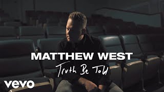 Matthew West - Truth Be Told (Official Music Video)