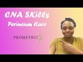 CNA Skills - Perineum Care - MA - Certified Nursing Assistant - Prometrics