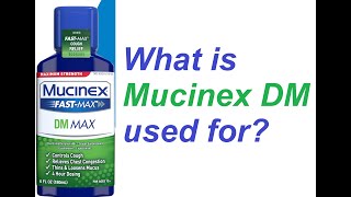 What is Mucinex DM used for?