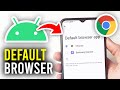 How To Make Google Chrome Default Browser In Android Phone - Full Guiide