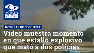 Video muestra momento en que estalló explosivo que mató a dos policías en Cúcuta