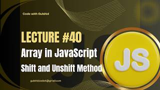 JavaScript Lecture #40 : Array | Shift and unshift Method in JavaScript