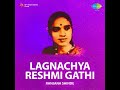 lagnachya reshmi gathi