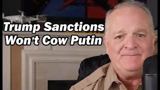 Trump Sanctions Won't Cow Putin