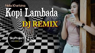 Download Mp3 DJ Kopi Lambada  (Remix 2020)  //  Nella Kharisma