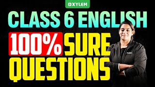 Class 6 English | 100% Sure Question! - Annual Exam | Xylem Class 6