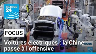 Voitures électriques : la Chine passe à l'offensive • FRANCE 24