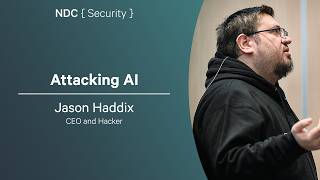 Attacking AI - Jason Haddix - NDC Security 2026