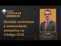 Cast Jurídico #101: Revisão contratual e onerosidade excessiva no Código Civil