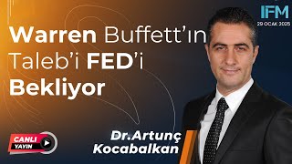 Dükkanı Açtık | Warren Buffet'ın Taleb'i FED'i Bekliyor