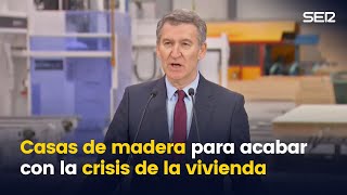 FEIJÓO propone construir CASAS DE MADERA para solucionar la crisis de la vivienda