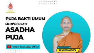 PUJA BAKTI MEMPERINGATI ASADHA PUJA 2568 TB/2024