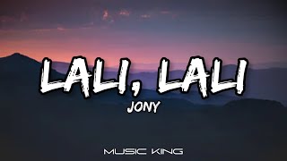 JONY - Lali Lali (Lyrics ) Лали (лирика видео) [Music King]