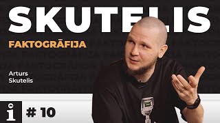 Faktogrāfija - Arturs Skutelis / #10 epizode