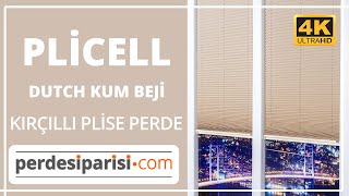 Plicell Dutch Kum Beji Kırçıllı Plise Perde (4K) PerdeSiparisi.com