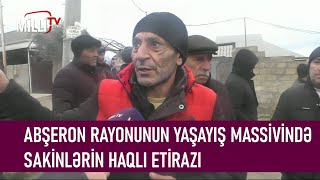 Abşeron rayonu Nübar yaşayış massivində vətəndaşlar etiraza qalxdı