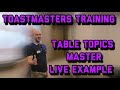 TABLE TOPICS MASTER Live Example at a TOASTMASTERS MEETING