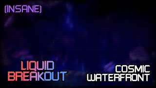 Liquid Breakout - Cosmic Waterfront [Insane ★4.6]