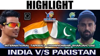 INDIA vs PAKISTAN 2023 ( Highlight ) || Tape Ball Championship | Sharjha Dubai