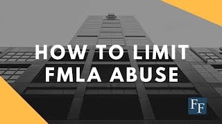 How Employers Can Limit FMLA Abuse