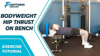 Exercise Tutorial: Bodyweight Hip Thrust On Bench