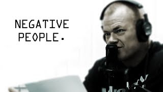 How To Deal With Negative People - Jocko Willink