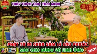 🙏Phật tử Đi Chùa Sắm Lễ Cầu Phước Sao Cho Đúng Cách #thaythichtructhaiminh #loiphatday