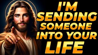 🛑GOD SAYS: I’M SENDING SOMEONE INTO YOUR LIFE BECAUSE | God Message For You Today | Gods Message Now