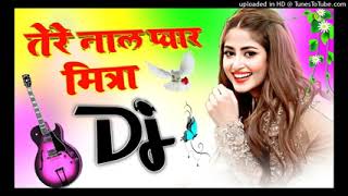 Tere Naal Pyar Mitra Dj Remix-Gam Bhare Gane - {तेरे नाल प्यार मित्रा} -Sad Song 2023|DJ Atul Yadav