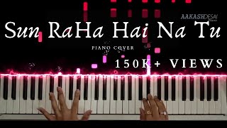 Sun Raha Hai Na Tu | Piano Cover | Ankit Tiwari | Aakash Desai