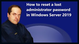 How to reset a lost administrator password in Windows Server 2019